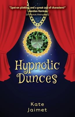 Hypnotic Dunces by Jaimet, Kate