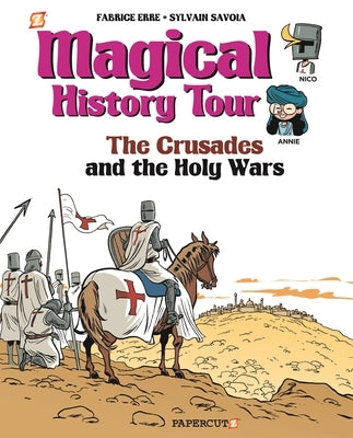 Magical History Tour #4: The Crusades by Savoia, Sylvain