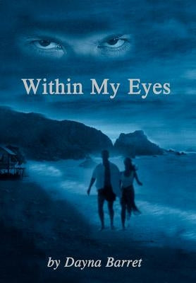 Within My Eyes by Barret, Dayna