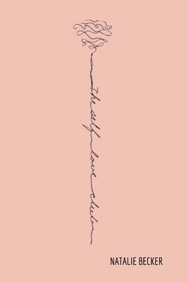 The Self Love Club by Becker, Natalie J.