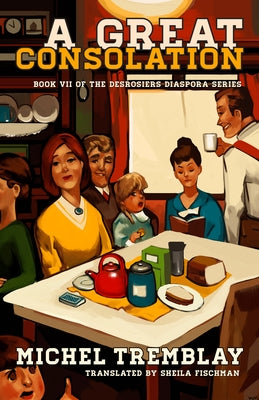 A Great Consolation: Subtitle Survive! Survive! & Misery's Progress by Tremblay, Michel