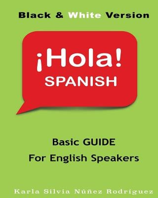 Hola Spanish: Basic Guide for English Speakers by Nunez Rodriguez, Karla Silvia