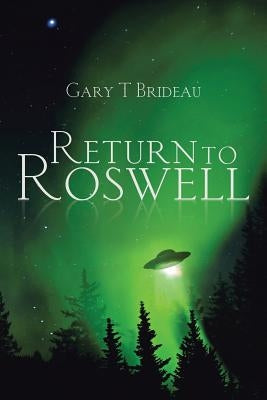 Return to Roswell by Brideau, Gary T.