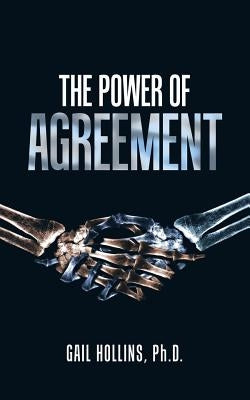 The Power of Agreement by Hollins, Gail