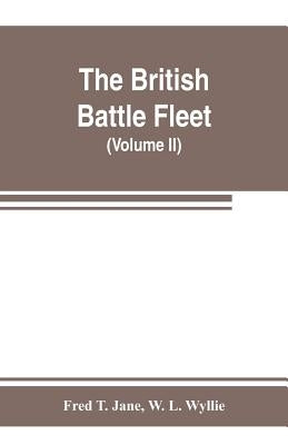 The British battle fleet; its inception and growth throughout the centuries to the present day (Volume II) by T. Jane, Fred