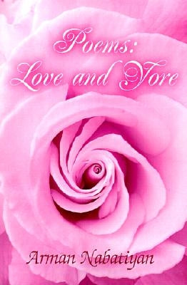 Poems Love and Yore by Nabatiyan, Arman