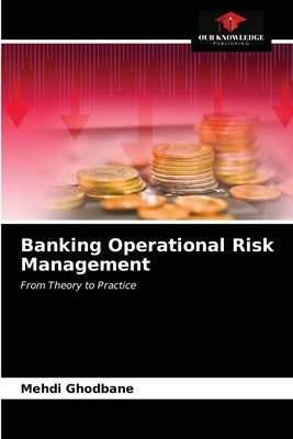 Banking Operational Risk Management by Ghodbane, Mehdi