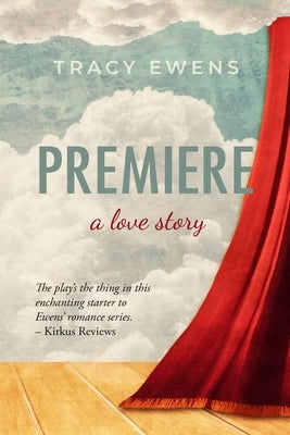 Premiere: A Love Story by Ewens, Tracy