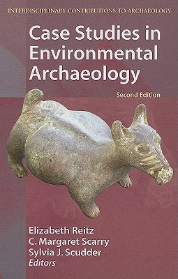 Case Studies in Environmental Archaeology by Reitz, Elizabeth