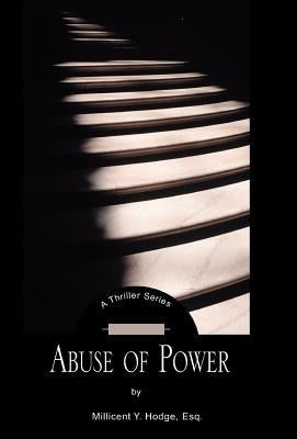 Abuse of Power by Hodge, Millicent Y.