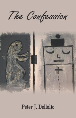 The Confession by Dellolio, Peter J.