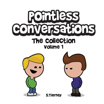 Pointless Conversations: The Collection - Volume 1: Superheroes, Doctor Emmett Brown and Lightbulbs & Civilisation by Tierney, Scott