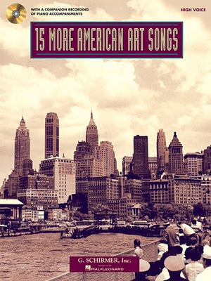 15 More American Art Songs: High Voice with a CD of Piano Accompaniments by Hal Leonard Corp