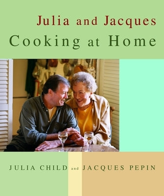 Julia and Jacques Cooking at Home by Child, Julia