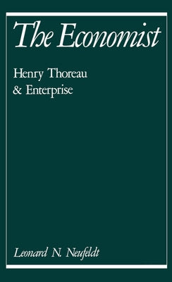 The Economist: Henry Thoreau and Enterprise by Neufeldt, Leonard N.