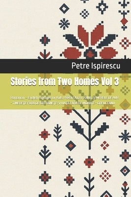 Stories from Two Homes Vol 3: Romanian - English Folktales for Kids. PRÂSLEA CEL VOINIC ȘI MERELE DE AUR - TINEREȚE FĂRĂ DE BĂ by Tudoran, Alexandru