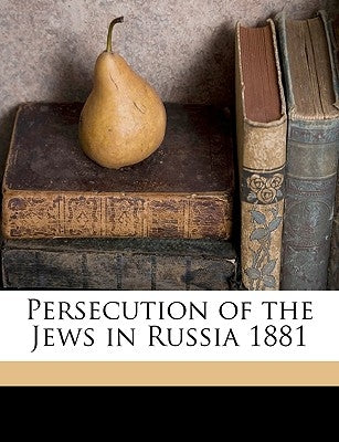 Persecution of the Jews in Russia 1881 Volume Talbot Collection of British Pamphlets by Anonymous