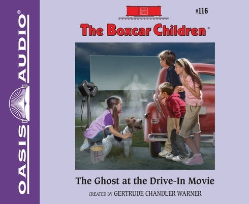 The Ghost at the Drive-In Movie: Volume 116 by Warner, Gertrude Chandler
