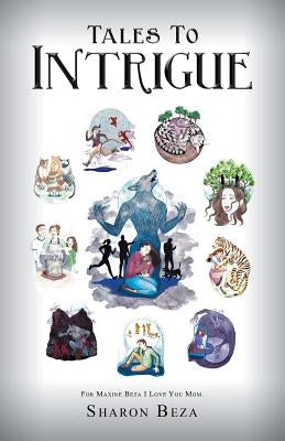 Tales to Intrigue by Beza, Sharon