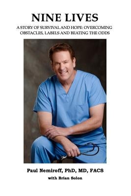 Nine Lives: A Story of Survival and Hope: Overcoming Obstacles, Labels and Beating the Odds by Solon, Brian