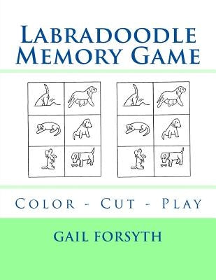 Labradoodle Memory Game: Color - Cut - Play by Forsyth, Gail