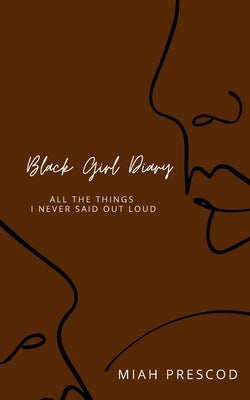Black Girl Diary: All The Things I Never Said Out Loud by Babb, Nyasha