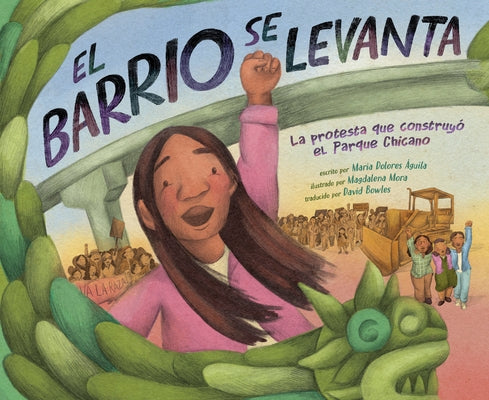 El Barrio Se Levanta: La Protesta Que Construyó El Parque Chicano by Águila, María Dolores