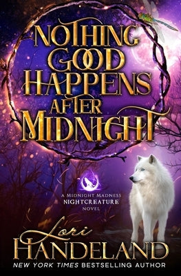 Nothing Good Happens After Midnight: A Paranormal Women's Fiction Novel by Handeland, Lori
