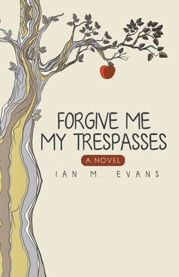 Forgive Me My Trespasses by Evans, Ian M.