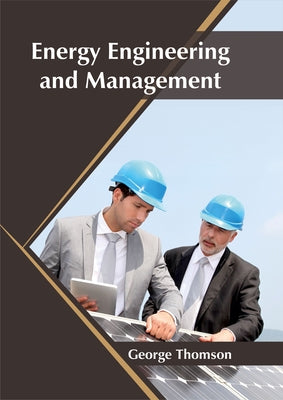 Energy Engineering and Management by Thomson, George
