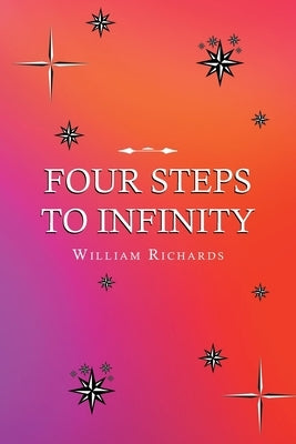 Four Steps to Infinity by Richards, William