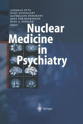 Nuclear Medicine in Psychiatry by Otte, Andreas