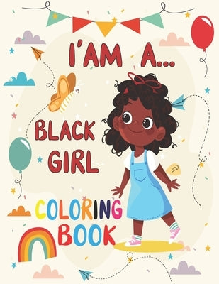 I' am A... Black girl coloring Book: Coloring Book for Young Black Girls; African American Children; Brown Girls with Natural Curly Hair Coloring Book by Bookinoo, Tj