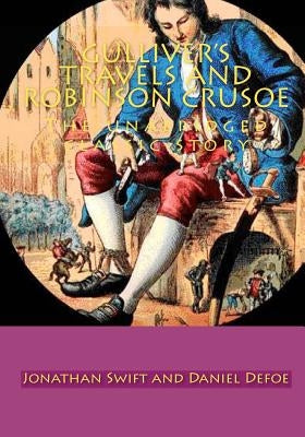 Gulliver's Travels and Robinson crusoe: The unabridged classic story by Swift, Jonathan