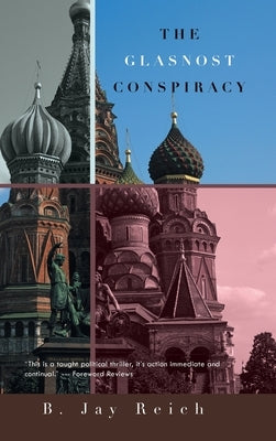The Glasnost Conspiracy by Reich, B. Jay