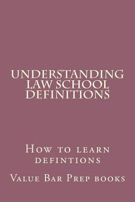 Understanding Law School Definitions: How to learn defintions by Books, Value Bar Prep