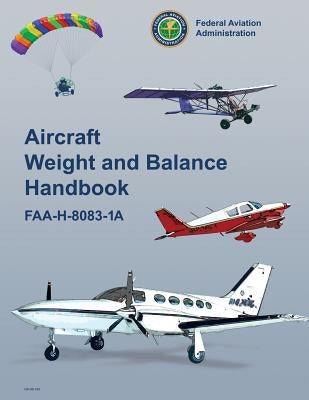 Aircraft Weight and Balance Handbook by Administration, Federal Aviation