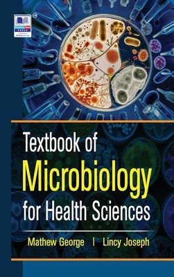 Textbook of Microbiology for Health Sciences by George, Mathew