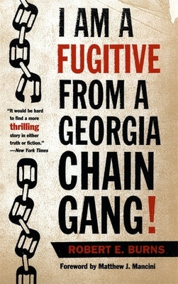 I Am a Fugitive from a Georgia Chain Gang! by Burns, Robert