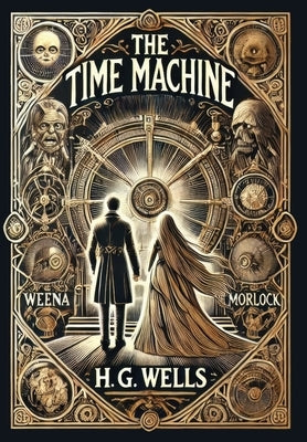 The Time Machine (Collector's Edition) (Laminated Hardback with Jacket) by Wells, H. G.