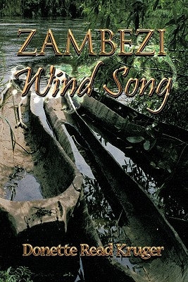 Zambezi Wind Song by Kruger, Donette Read