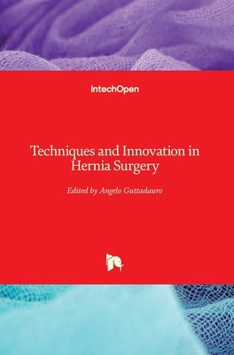 Techniques and Innovation in Hernia Surgery by Guttadauro, Angelo
