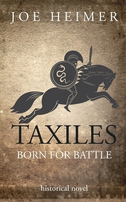 Taxiles: Born for Battle by Heimer, Joe