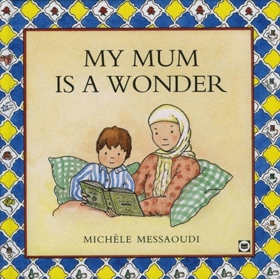 My Mum Is a Wonder by Messaoudi, Michele