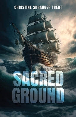 Sacred Ground by Trent, Christine Shrauger