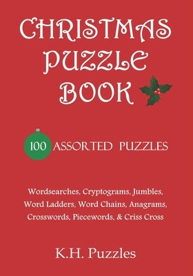 Christmas Puzzle Book: 100 Assorted Puzzles by Puzzles, K. H.