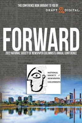 Forward: 2022 National Society of Newspaper Columnists Annual Conference by Nsnc