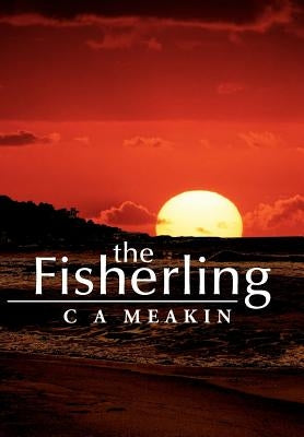 The Fisherling by Meakin, C. A.
