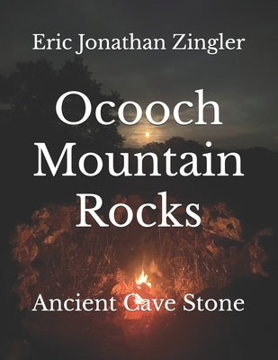 Ocooch Mountain Rocks: Ancient Cave Stone by Zingler, Eric Jonathan