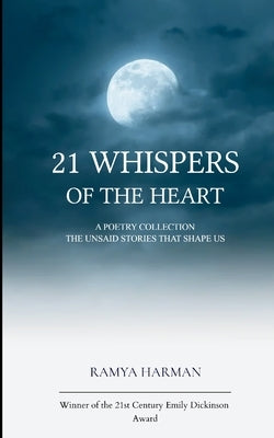 21 Whispers of the Heart The Unsaid Stories That Shape Us by Harman, Ramya